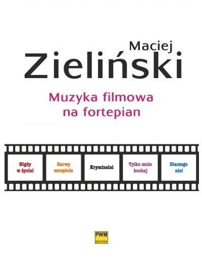 okładka Muzyka filmowa na fortepian PWM książka | Zieliński Maciej