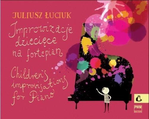 okładka Improwizacje dziecięce na fortepian PWM książka | Juliusz Łuciuk