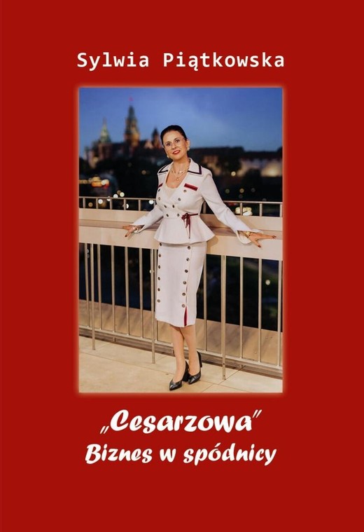 okładka "Cesarzowa". Biznes w spódnicy książka | Sylwia Piątkowska
