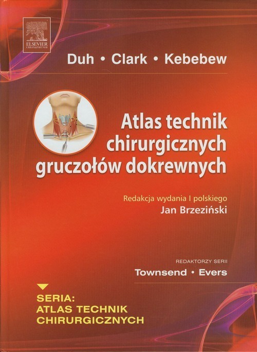 okładka Atlas technik chirurgicznych gruczołów dokrewnych. Seria Atlas Technik Chirurgicznych książka | Opracowanie zbiorowe