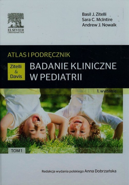 okładka Badanie kliniczne w pediatrii. Atlas i podręcznik Tom 1 książka | Opracowanie zbiorowe