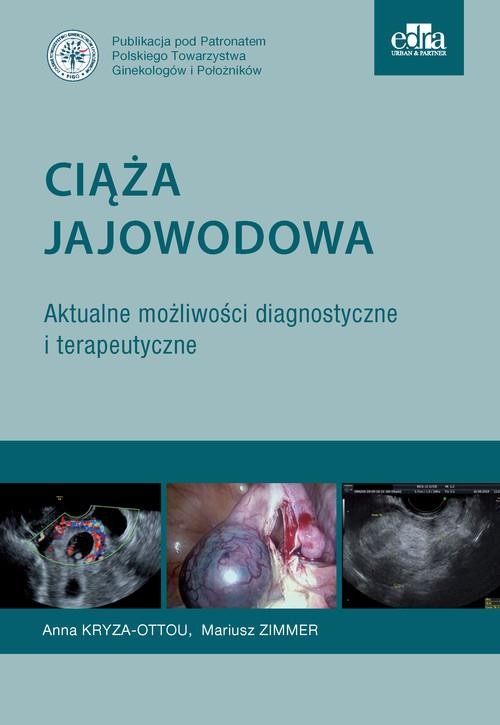 okładka Ciąża jajowodowa. Aktualne możliwości diagnostyczne i terapeutyczne książka | Kryza-Ottou A., Zimmer M.