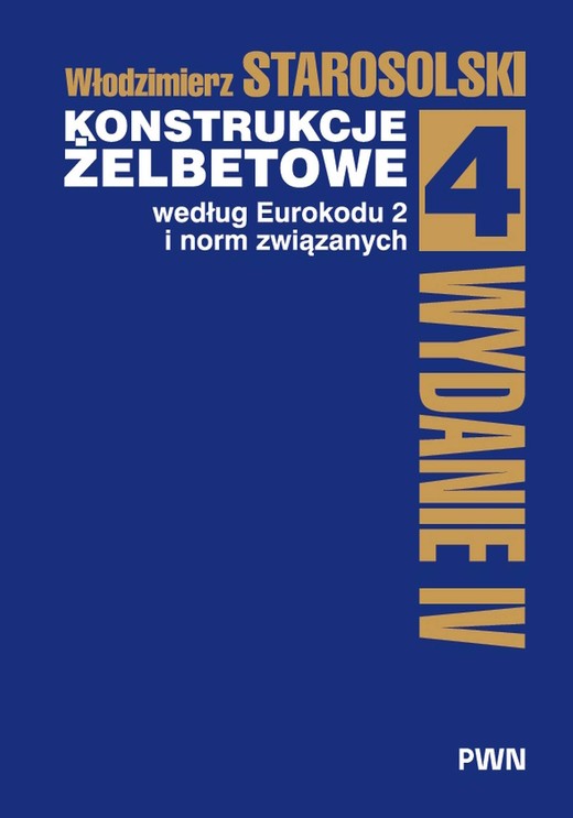 okładka Konstrukcje żelbetowe według Eurokodu 2 i norm związanych. Tom 4 książka | Włodzimierz Starosolski