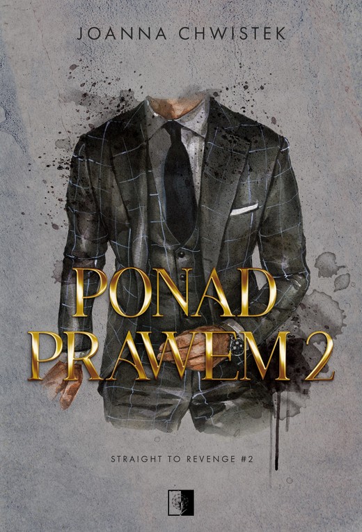 okładka Ponad prawem. Straight to Revenge. Tom 2 książka | Joanna Chwistek