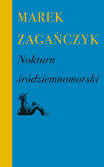 okładka Nokturn śródziemnomorski książka | Marek Zagańczyk