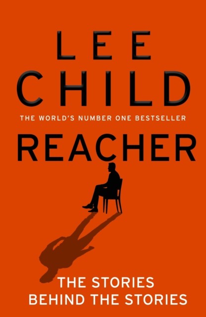 okładka Reacher: The Stories Behind The Stories książka | Lee Child