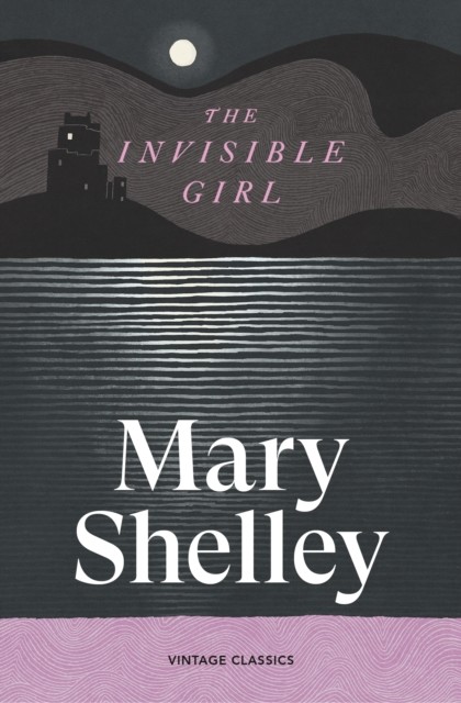 okładka The Invisible Girl książka | Mary Shelley