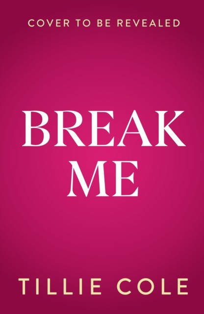 okładka Break Me książka | Tillie Cole