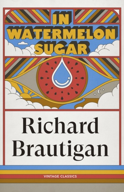 okładka In Watermelon Sugar książka | The EstateofRichardBrautigan
