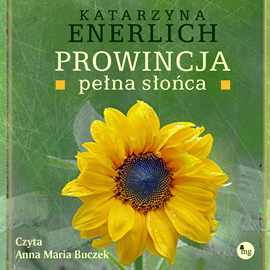 okładka Prowincja pełna słońca. Prowincja. Tom 3 audiobook | MP3 | Katarzyna Enerlich