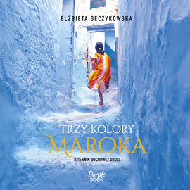 okładka Trzy kolory Maroka audiobook | MP3 | Elżbieta Sęczykowska