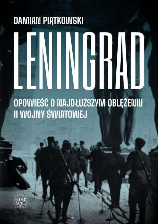 okładka Leningrad. Opowieść o najdłuższym oblężeniu II wojny światowej ebook | epub, mobi, pdf | Damian Piątkowski