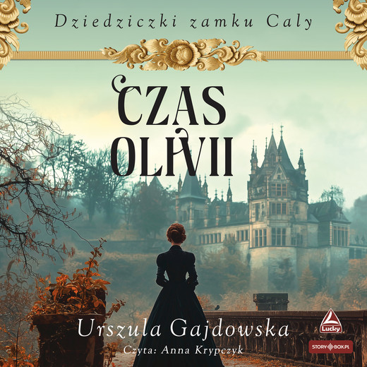 okładka Dziedziczki zamku Caly. Tom 1. Czas Olivii audiobook | MP3 | Urszula Gajdowska