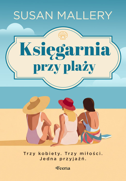 okładka Księgarnia przy plaży. Trzy kobiety. Trzy miłości. Jedna przyjaźń ebook | epub, mobi | Susan Mallery