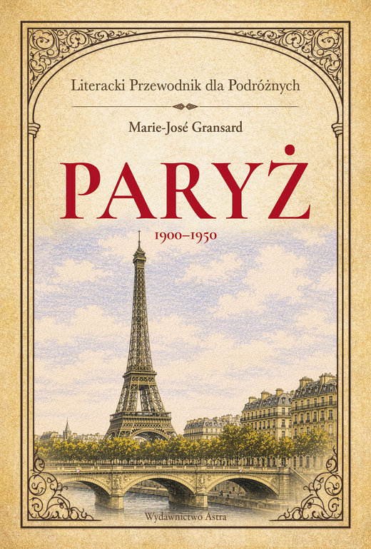 okładka Paryż 1900–1950. Literacki przewodnik dla podróżnych ebook | epub, mobi | Marie-Jose Gransard