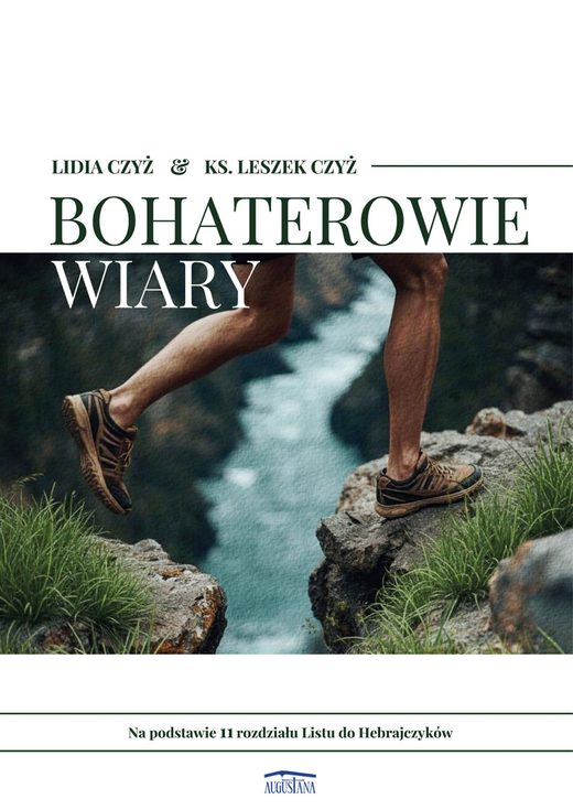 okładka Bohaterowie wiary - II wydanie ebook | epub, mobi | Lidia Czyż, Leszek Czyż