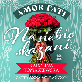 okładka Na siebie skazani. Amor fati. Tom 1 audiobook | MP3 | Karolina Tomaszewska
