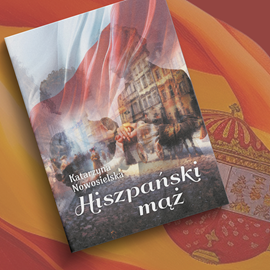 okładka Hiszpański mąż audiobook | MP3 | Katarzyna Nowosielska