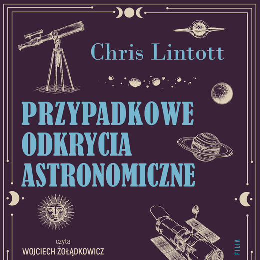 okładka Przypadkowe odkrycia astronomiczne audiobook | MP3 | Chris Lintott