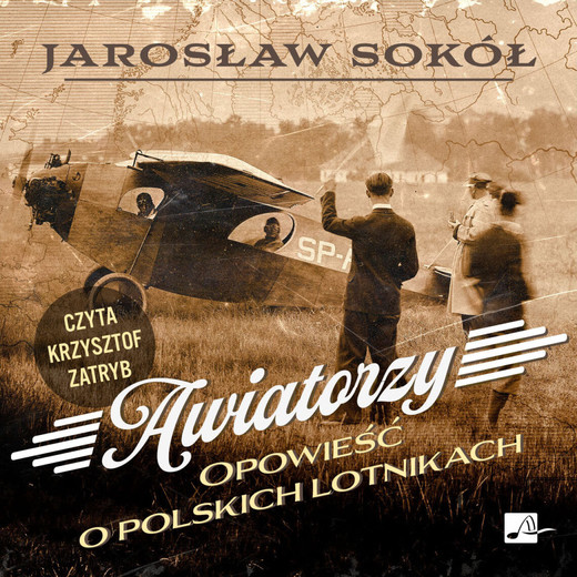 okładka Awiatorzy. Opowieść o polskich lotnikach audiobook | MP3 | Jarosław Sokół