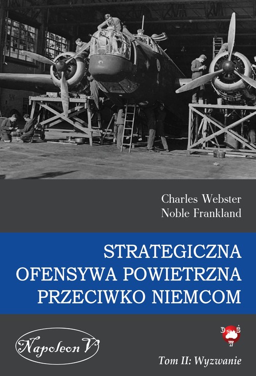 okładka Strategiczna Ofensywa Powietrzna przeciwko Niemcom. Tom II. Wyzwanie ebook | epub, mobi | Charles Webster, Noble Frankland