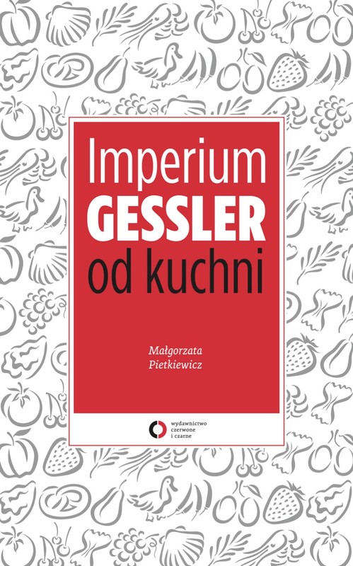 okładka Imperium Gessler od kuchni ebook | epub, mobi | Pietkiewicz Małgorzata