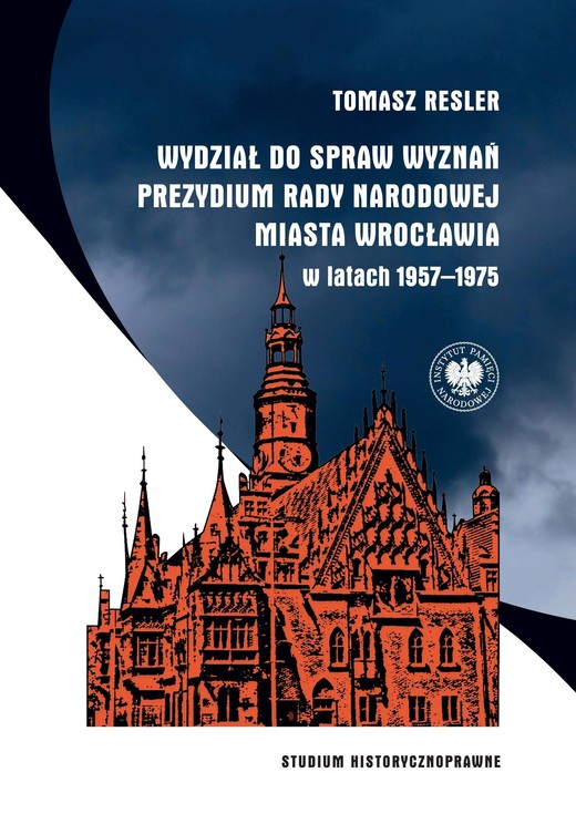 okładka Wydział do spraw Wyznań Prezydium Rady Narodowej Miasta Wrocławia w latach 1957–1975. Studium historycznoprawne ebook | epub, mobi | Tomasz Resler