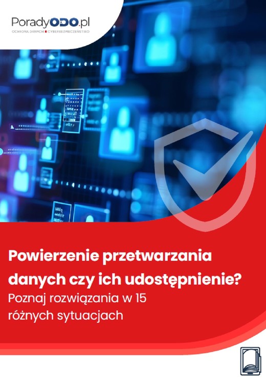 okładka Powierzenie przetwarzania danych czy ich udostępnienie? Poznaj rozwiązania w 15 różnych sytuacjach ebook | pdf | Michał Kowalski