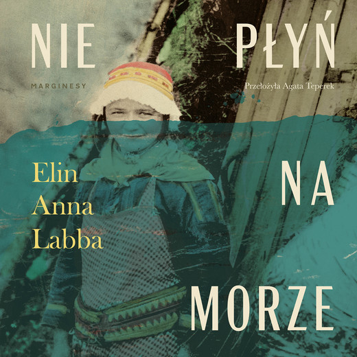 okładka Nie płyń na morze audiobook | MP3 | Elin Anna Labba