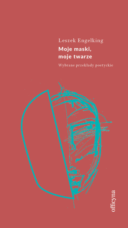 okładka Moje maski, moje twarze. Wybrane przekłady poetyckie ebook | epub