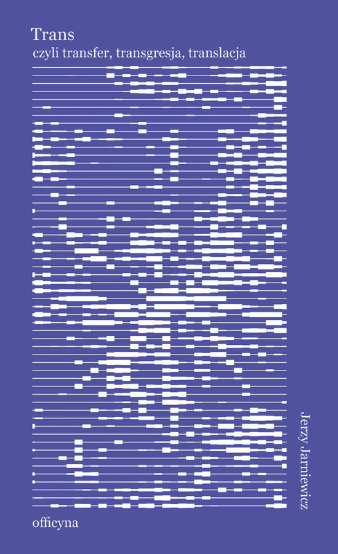 okładka Trans, czyli transfer, transgresja, translacja ebook | epub, mobi | Jerzy Jarniewicz