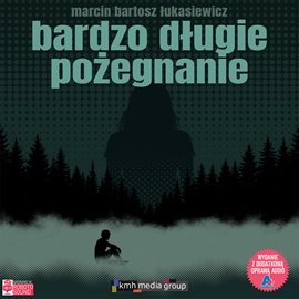 okładka Bardzo długie pożegnanie audiobook | MP3 | Bartosz Łukasiewicz Marcin