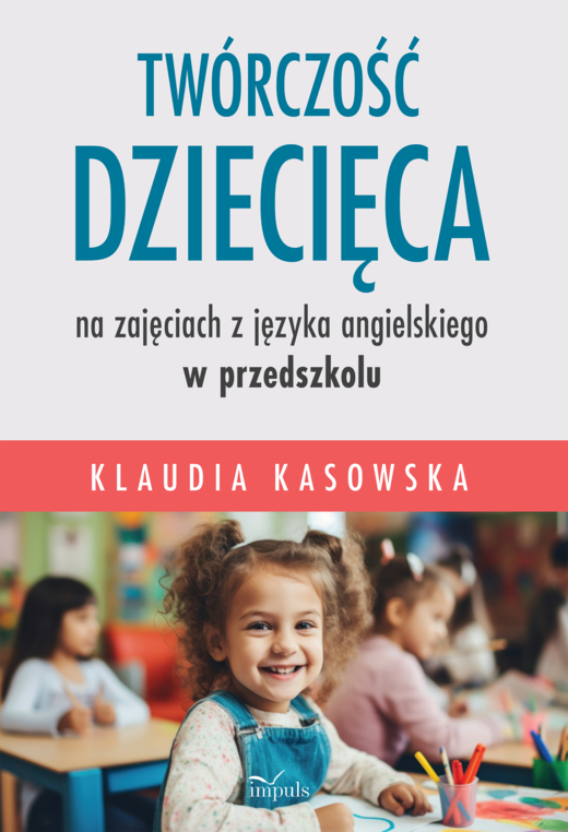 okładka Twórczość dziecięca na zajęciach z języka angielskiego w przedszkolu książka | Klaudia Kasowska