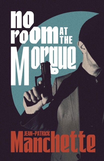 okładka No Room at the Morgue książka | Jean-Patrick Manchette
