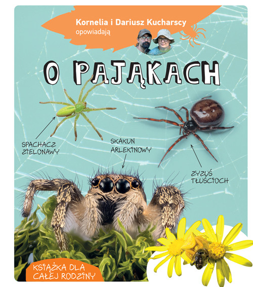 okładka Kornelia i Dariusz Kucharscy opowiadają o pająkach książka | Kornelia iDariuszKucharscy