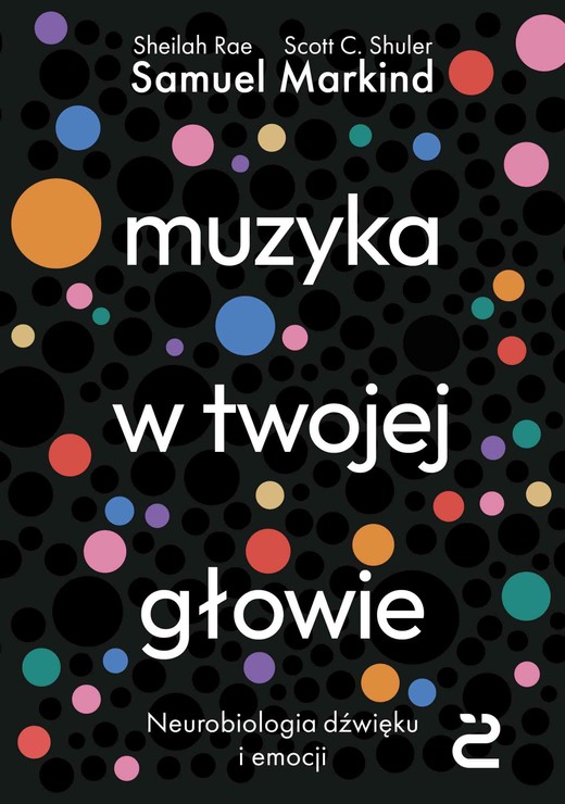 okładka Muzyka w twojej głowie. Neurobiologia dźwięku i emocji książka | Markind Samuel