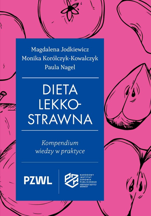 okładka Dieta lekkostrawna. Kompendium wiedzy w praktyce książka | Magdalena Jodkiewicz, Monika Korólczyk-Kowalczyk, Paula Nagel