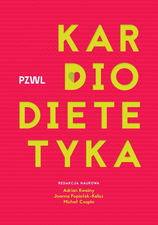 okładka Kardiodietetyka książka | Adrian Kwaśny, Michał Czapla, Popiołek-Kalisz Joanna