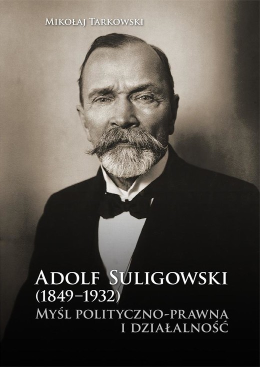 okładka Adolf Suligowski (1849-1932). Myśl polityczno-... książka | Tarkowski Mikołaj