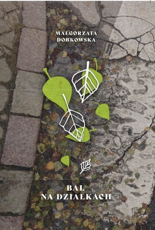 okładka Bal na działkach książka | Małgorzata Dobkowska