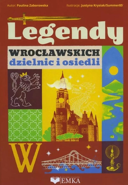 okładka Legendy wrocławskich dzielnic i osiedli książka | Zaborowska Paulina, Justyna Krysiak