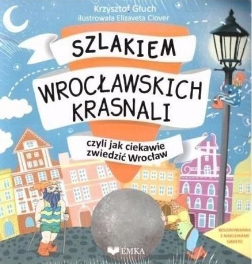 okładka Szlakiem wrocławskich krasnali książka | Elisabeth Clover, Głuch Krzysztof