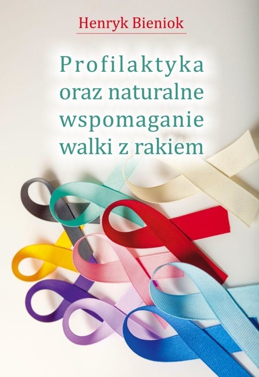 okładka Profilaktyka oraz naturalne wspomaganie walki... książka | Henryk Bieniok