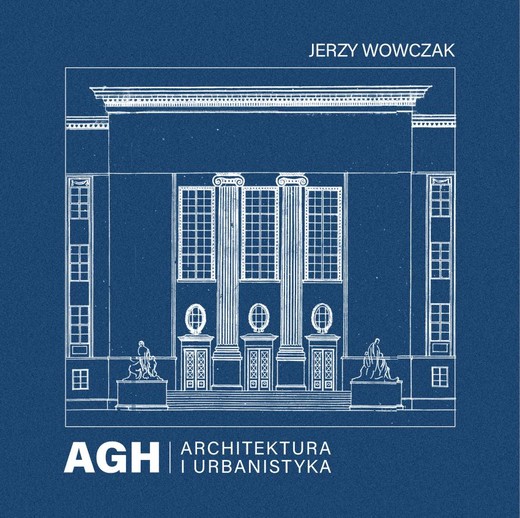 okładka AGH. Architektura i urbanistyka książka | J. Wowczak