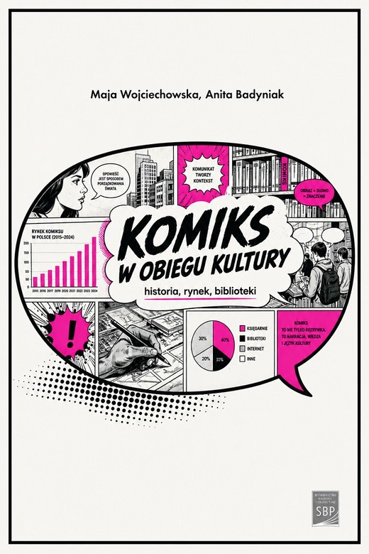okładka Komiks w obiegu kultury. Historia, Rynek, Biblioteki książka | Anita Badyniak, Maja Wojciechowska