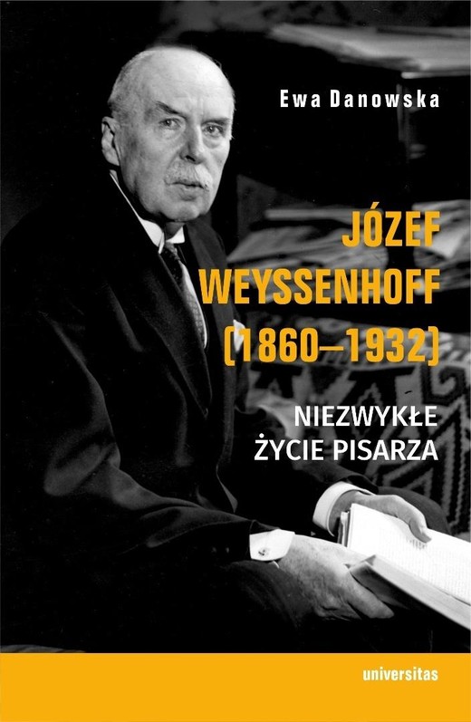 okładka Józef Weyssenhoff (1860-1932). Niezwykłe życie... książka | Ewa Danowska