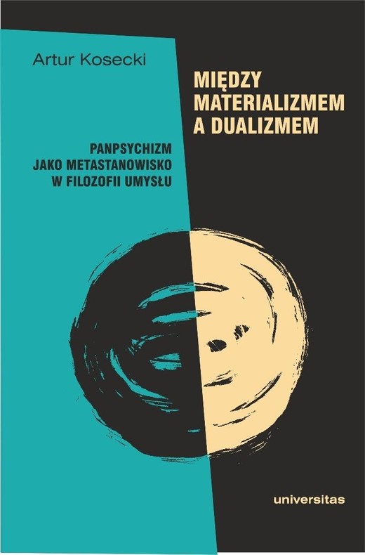 okładka Między materializmem a dualizmem książka | Artur Kosecki