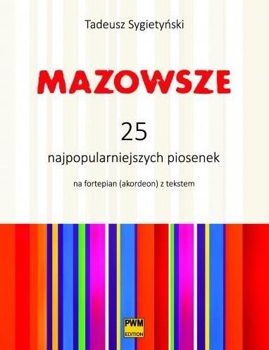 okładka Mazowsze. 25 najpopularniejszych piosenek PWM książka | Tadusz Sygietyński
