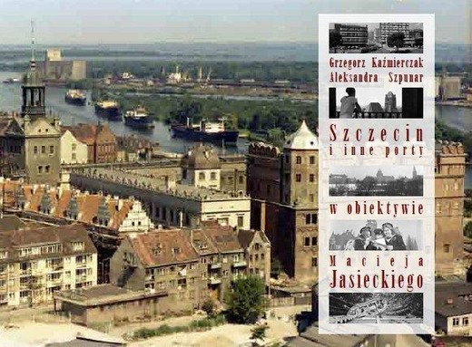 okładka Szczecin sprzed 50 lat książka | Praca Zbiorowa