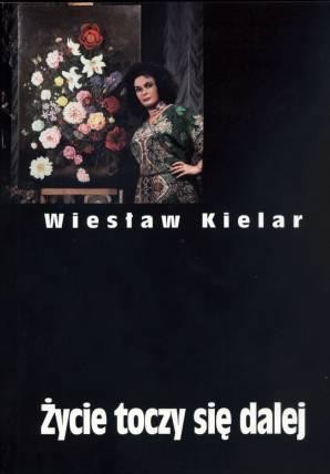okładka Życie toczy się dalej. Dzieła zebrane,TOM III książka | Wiesław Kielar